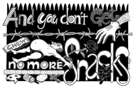 And You Don't Get No More Snacks